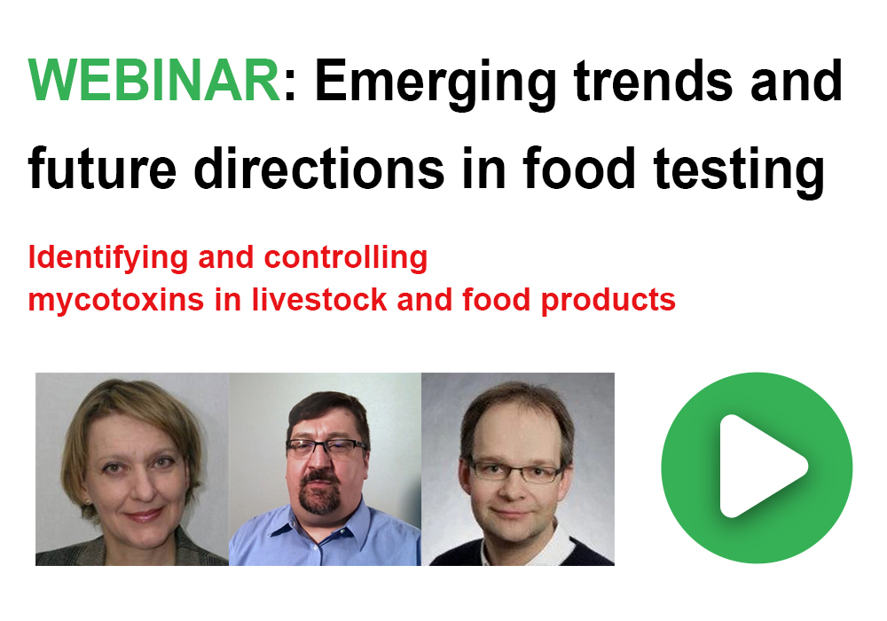 Webinar: Emerging trends and future directions in food testing Identifying and controlling mycotoxins in livestock and food products